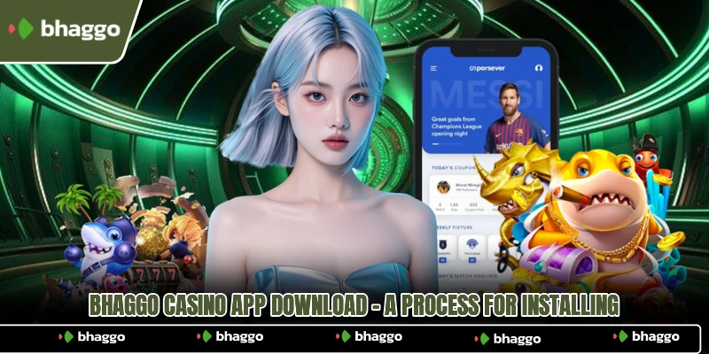 Bhaggo Casino App Download - A Process For Installing