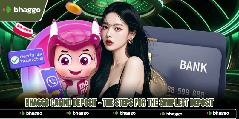 Bhaggo Casino Deposit - The Steps For The Simplest Deposit
