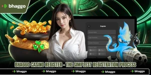 Bhaggo Casino Register - The Simplest Registration Process