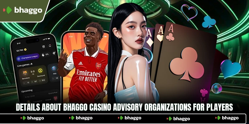 Details about Bhaggo Casino advisory organizations for players