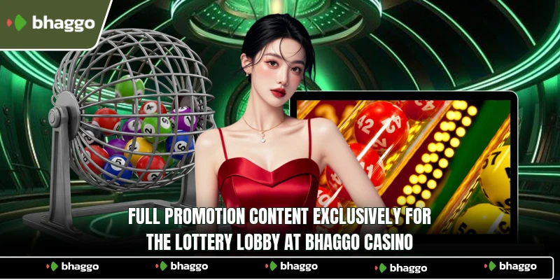 Full promotion content exclusively for the lottery lobby at Bhaggo Casino