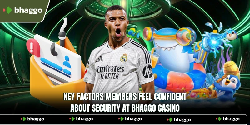 Key factors members feel confident about security at Bhaggo Casino