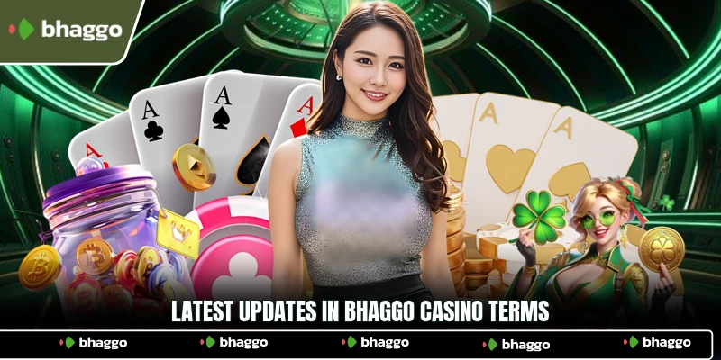 Latest updates in Bhaggo Casino terms