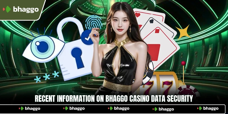 Recent information on Bhaggo Casino data security