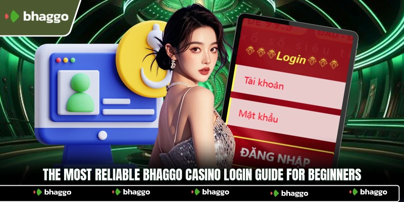 The most reliable Bhaggo Casino login guide for beginners